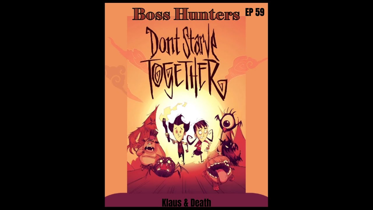 Klaus & Death - Don't Starve Together Boss Hunters // EP59