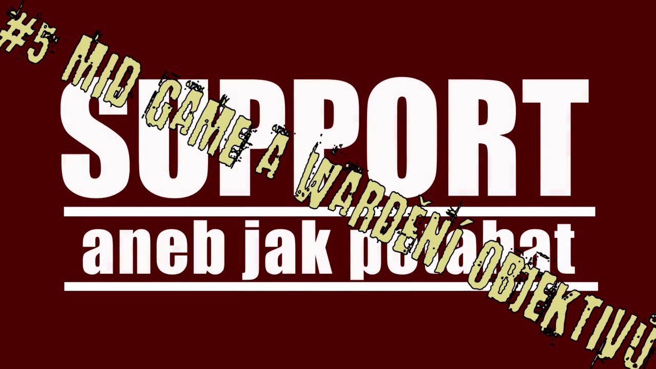 Support aneb jak potahat #2.5 - Wardění 🔷 Wardění midové fáze hry s objectivy
