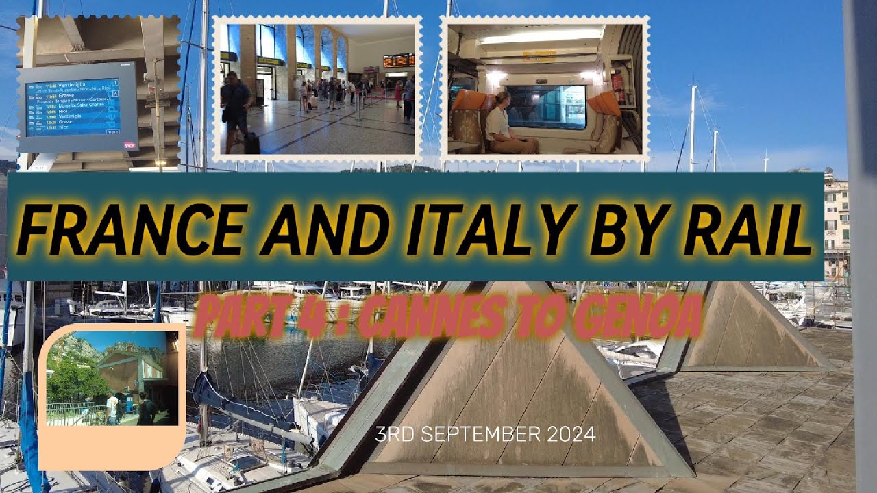 FRANCE AND ITALY BY TRAIN 4 : CANNES TO GENOA