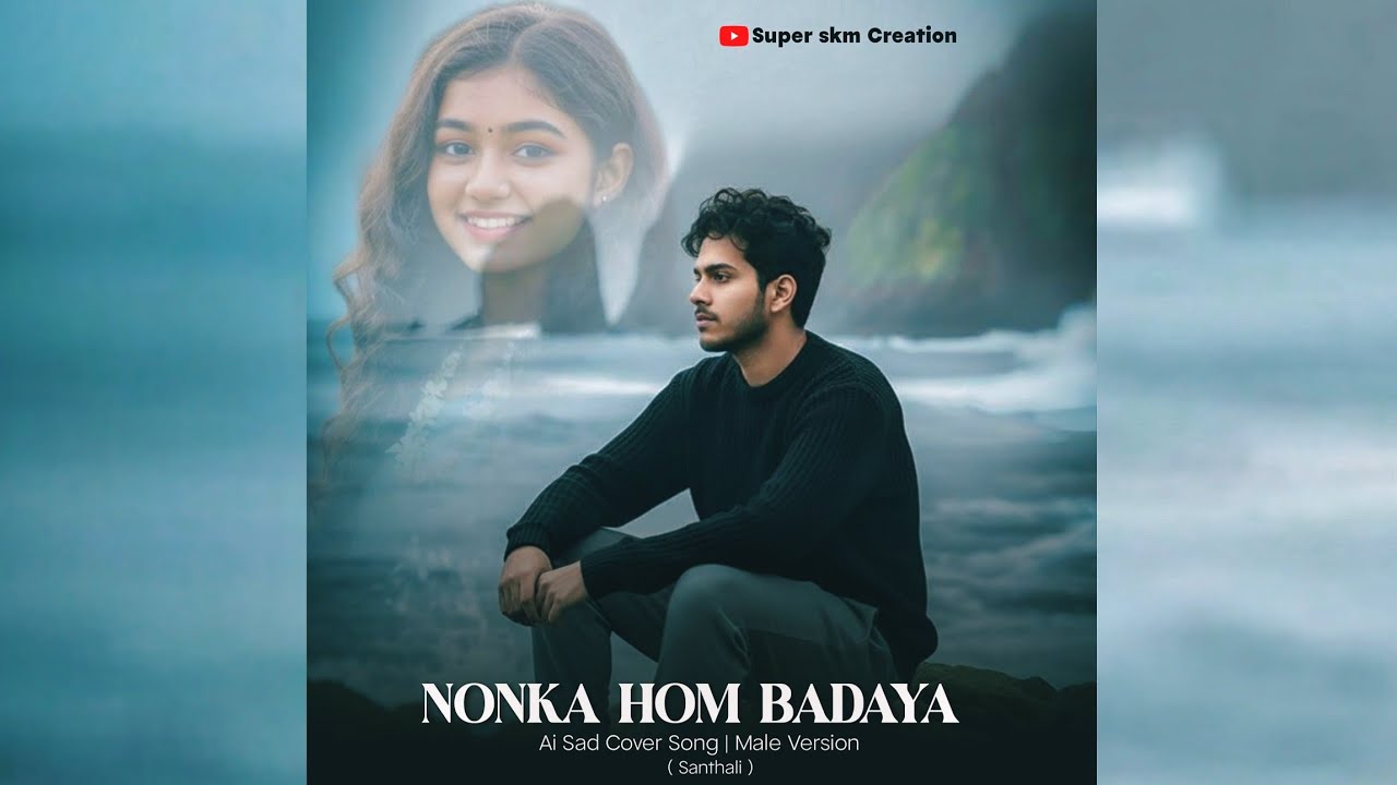 Nonka Hom Badaya || New Santhali Sad Cover Song 2026 || Super Skm Creation