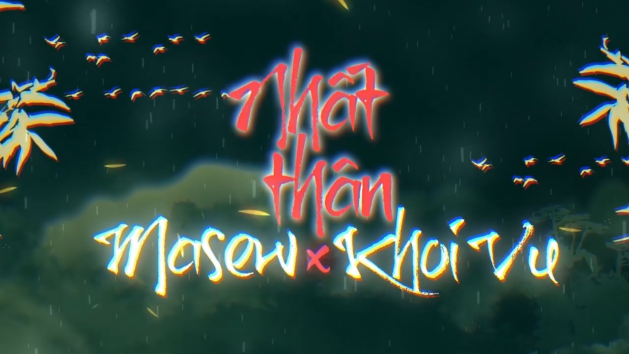 Nhất Th&acirc;n - Masew x Khoi Vu