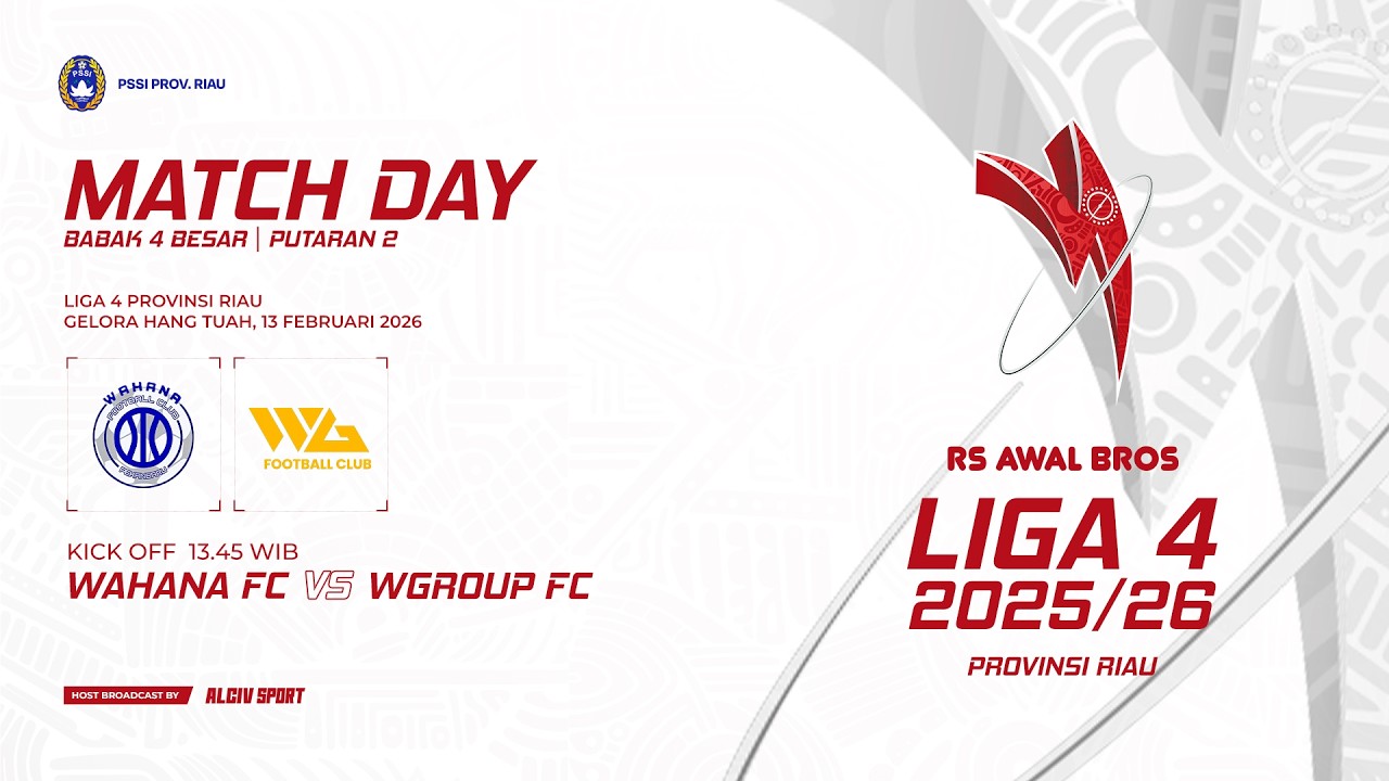 WAHANA FC VS WGROUP FC I BABAK 4 BESAR RS AWAL BROS LIGA 4 RIAU 2025/2026