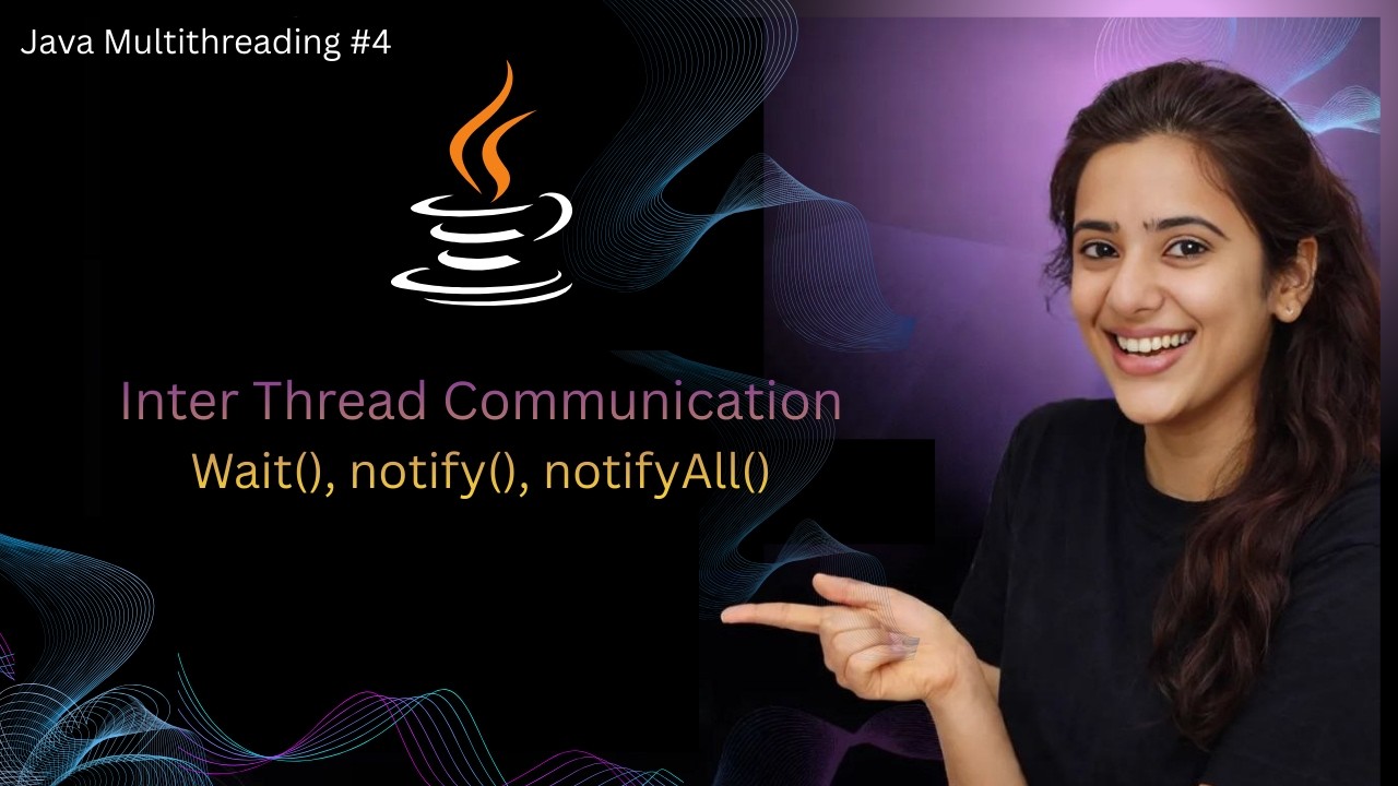 Inter Thread Communication in Java | wait(), notify(), notifyAll() Explained with Example