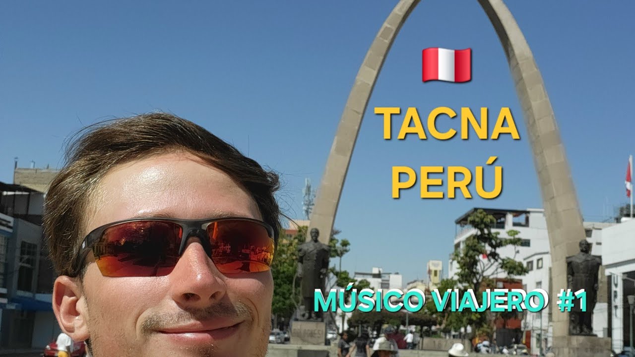 TACNA - PERÚ | MÚSICO VIAJERO #1