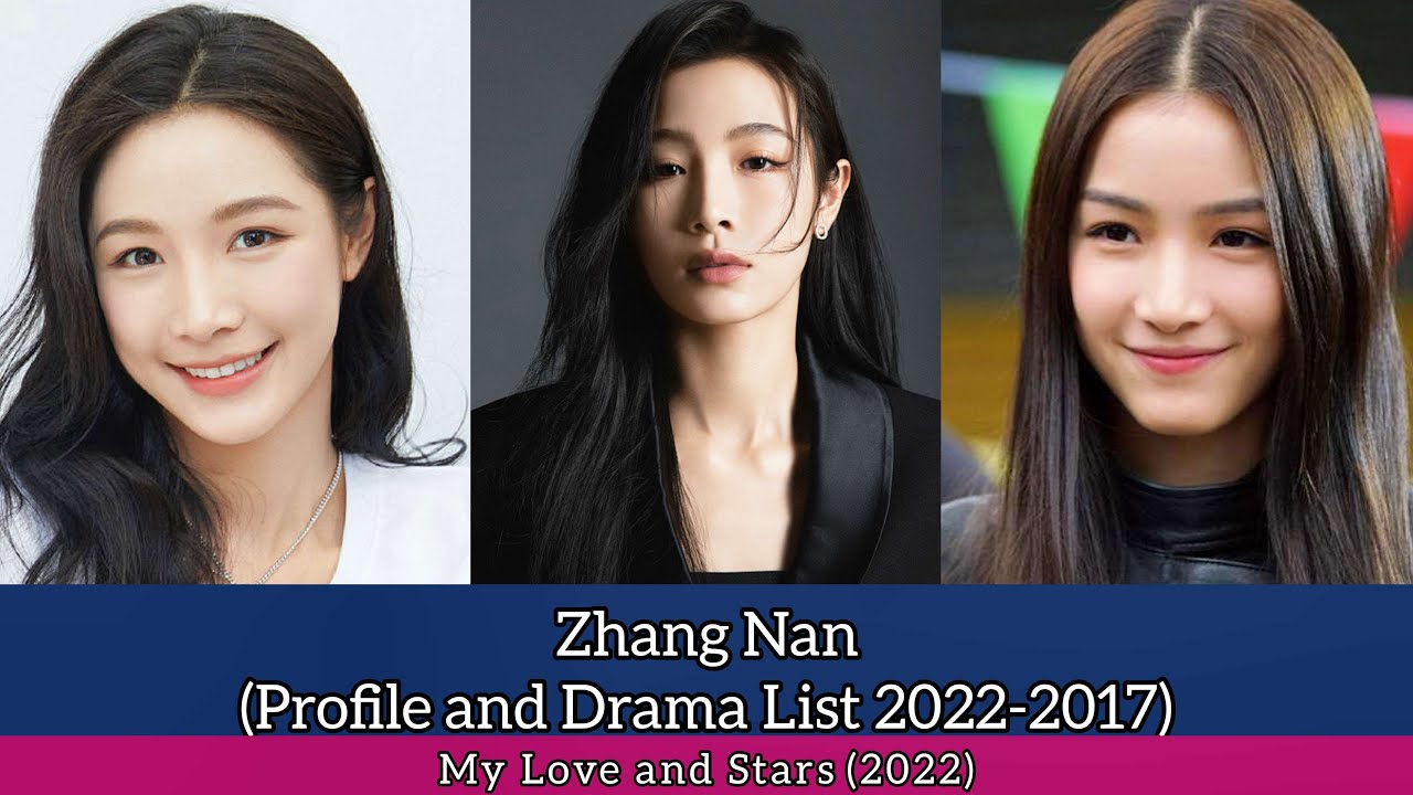 Zhang Nan 张楠 (Profile and Drama List 2022-2017) My Love and Stars&nbsp;(2022)