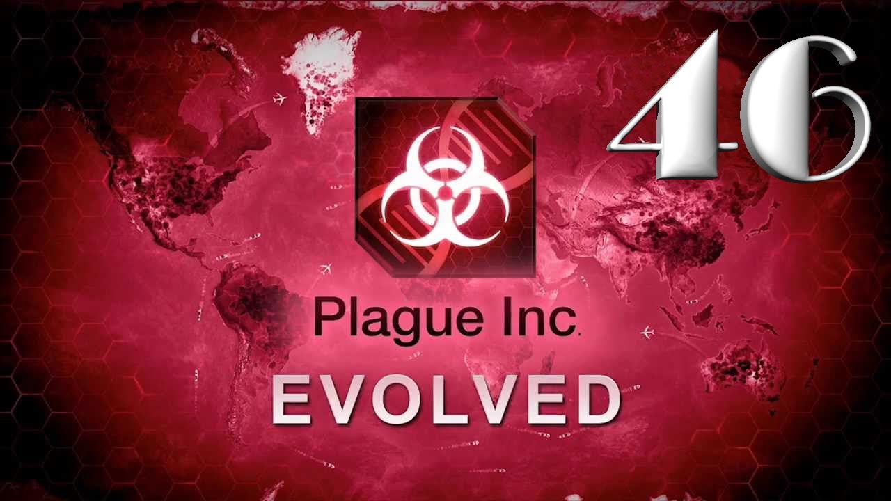 Plague inc: EVOLVED - 