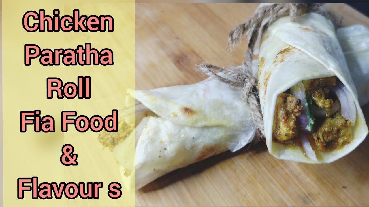 Chicken Roll |Chicken Pharatha Roll FIA Food and Flavour