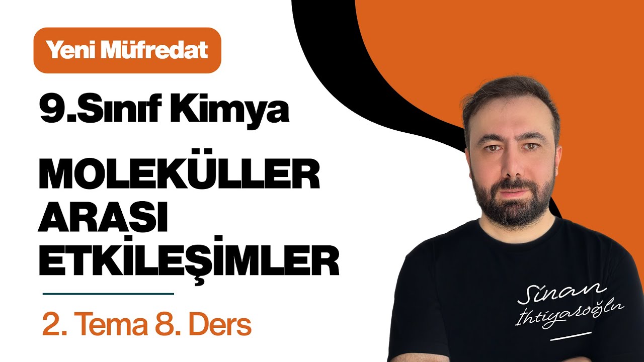 9.Sınıf KİMYA | 2.TEMA - 8.Ders | Moleküller Arası Etkileşimler | 2024-2025 Yeni Müfredat