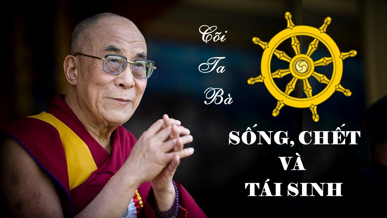 Sống, Chết và Tái sinh - Đức Đạt-lai Lạt-ma