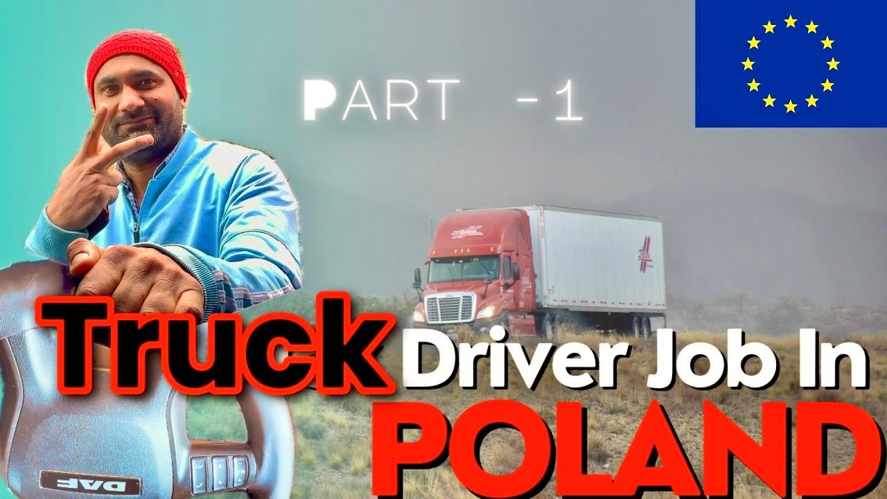 Truck driver job in Poland 🇵🇱 || From Arab Countries to Europe 🛫🇪🇺 (Part - 1)