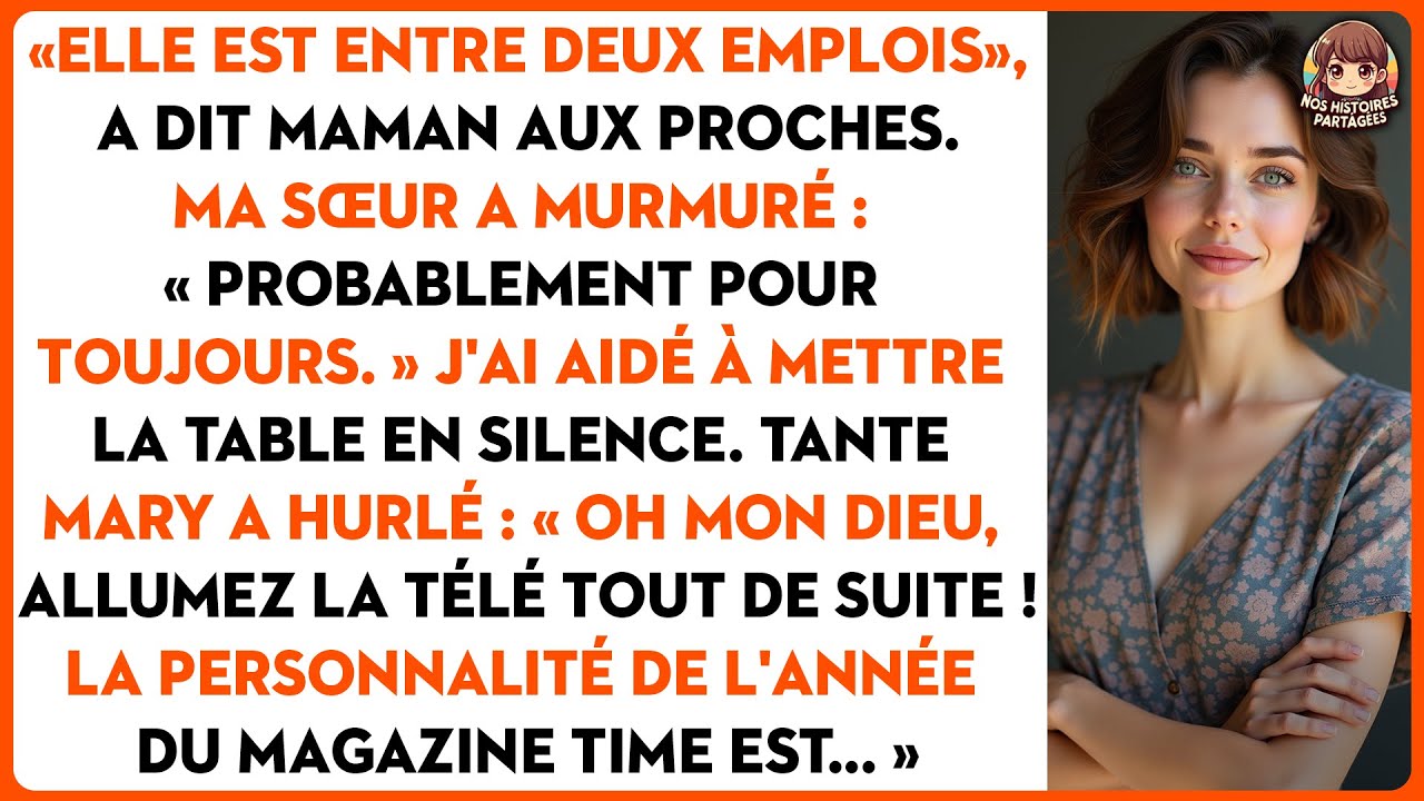 « Elle est entre deux emplois », a dit maman aux proches.
