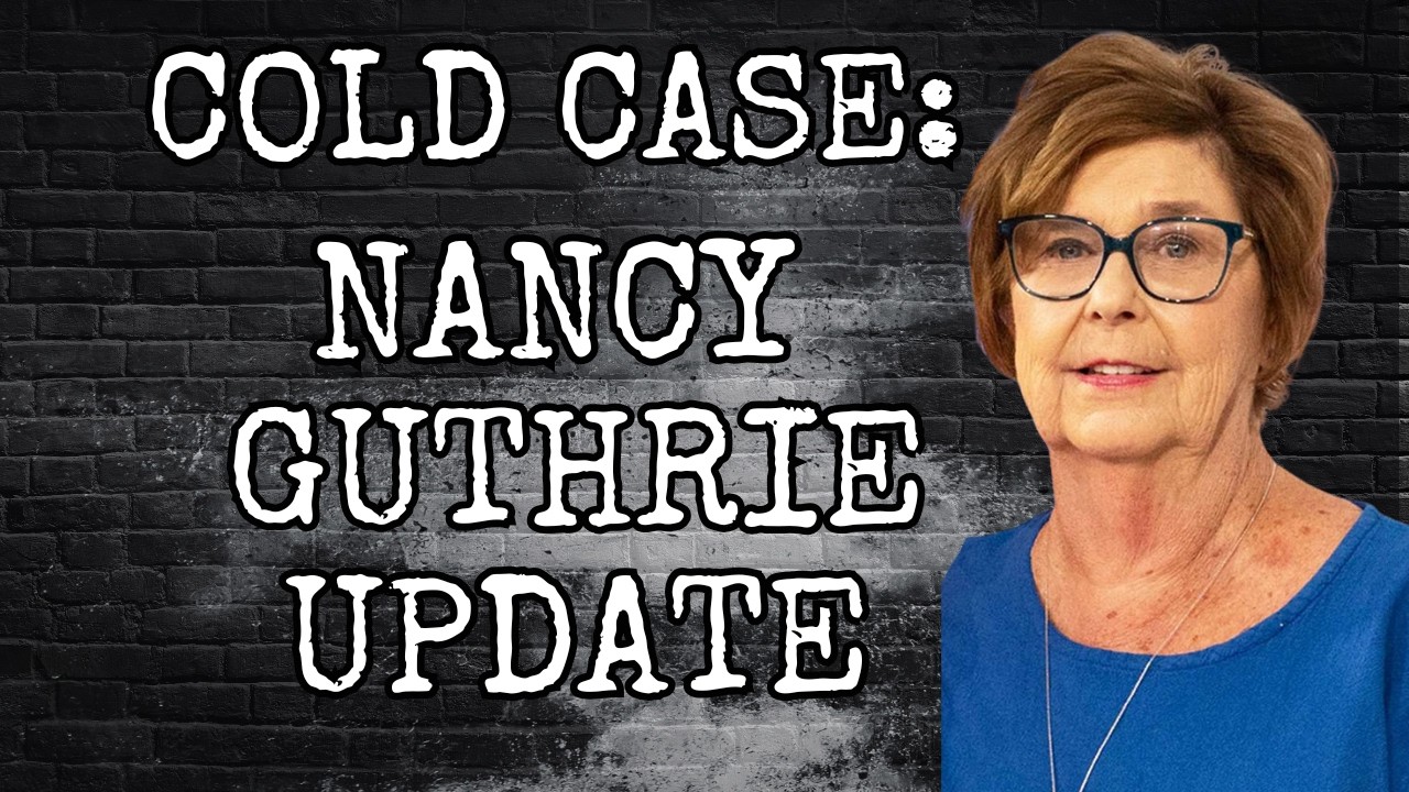 COLD CASE: NANCY GUTHRIE UPDATE