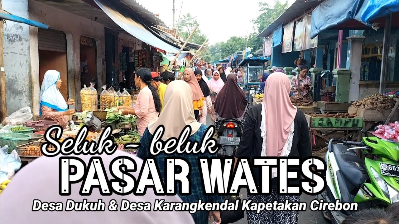 PASAR WATES Desa Dukuh & Desa Karangkendal, Kapetakan Cirebon