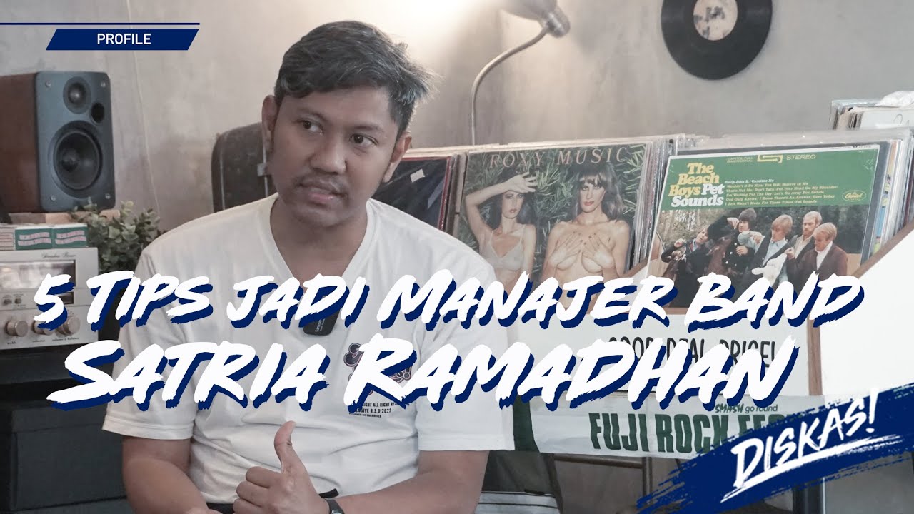 5 TIPS UNTUK JADI MANAJER BAND DARI SATRIA RAMADHAN