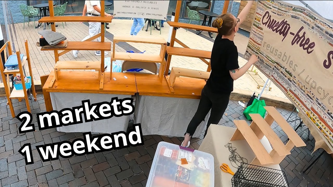 Double Market Prep - New Displays & Tent Troubles