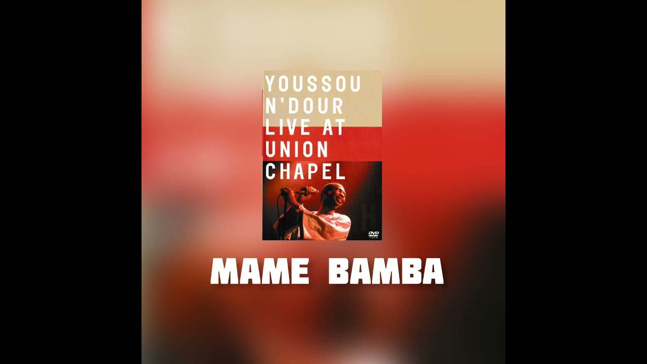 Youssou N'dour et le Super Étoile - MAME BAMBA | Live in London