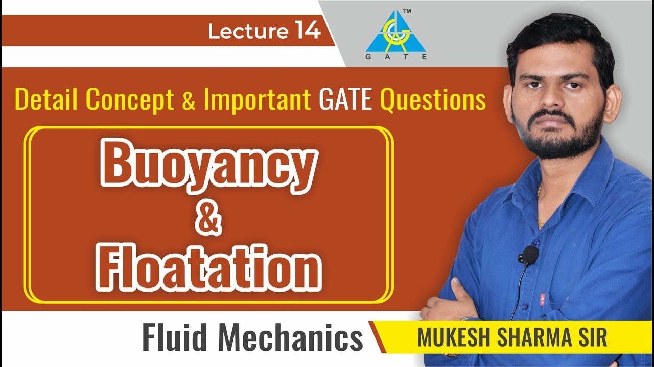 Detail Concept & Important GATE Questions | Buoyancy & Floatation | Lecture 14 | Fluid Mechanics