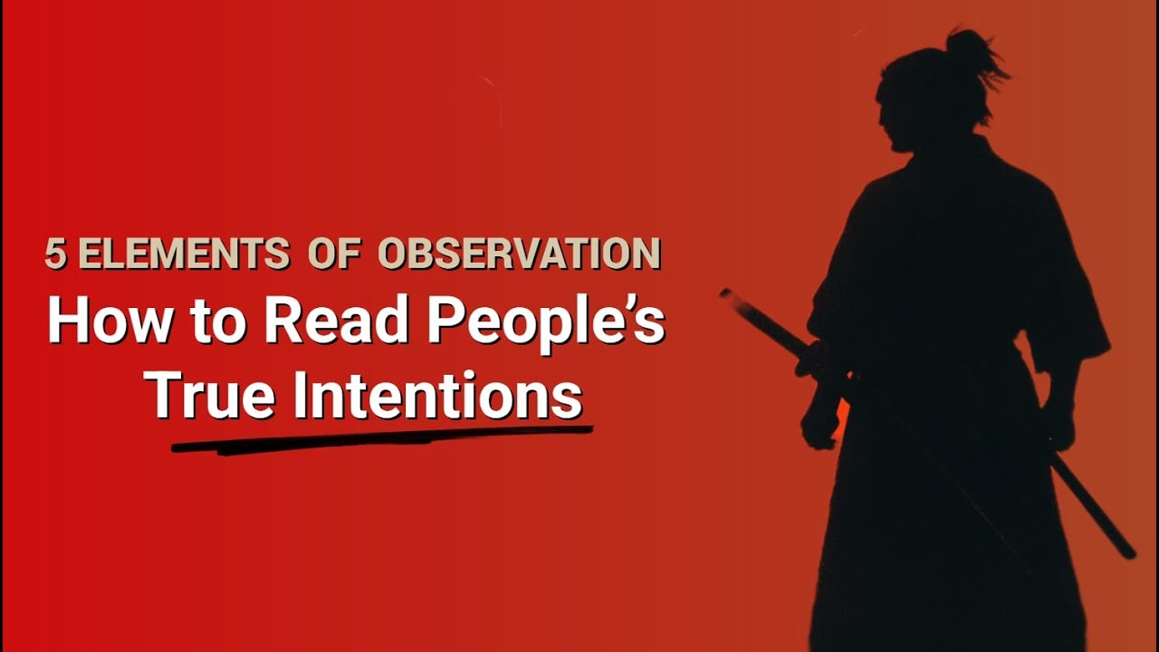 5 Elements of Observation | How to Read People&rsquo;s True Intentions| Miyamoto Musashi&rsquo;s Timeless Wisdom