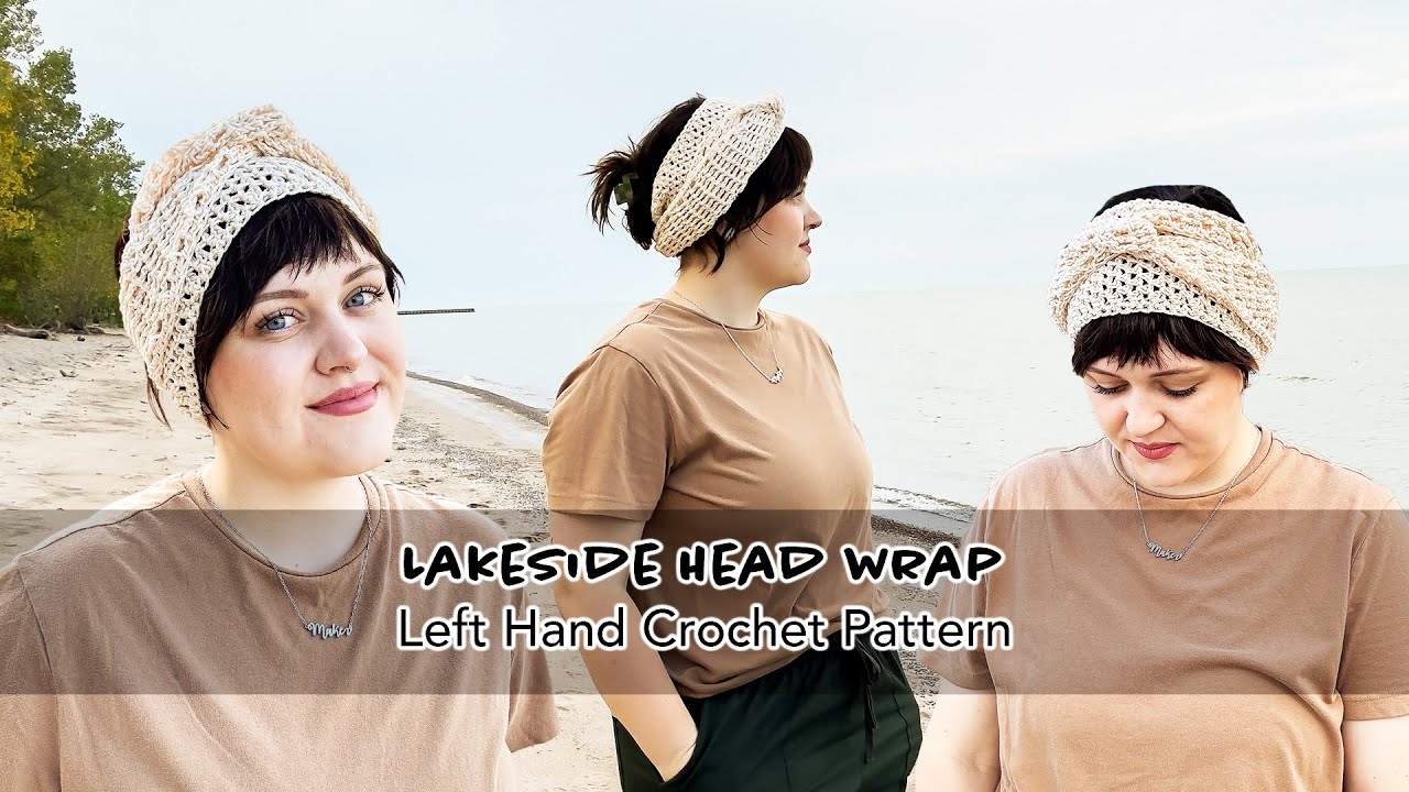 Lakeside Head Wrap Crochet Pattern for Left Handed Crocheters