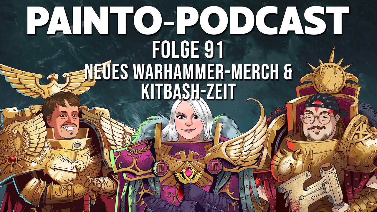 Neues Warhammer-Merch & Kitbash-Zeit - Painto-Podcast #91