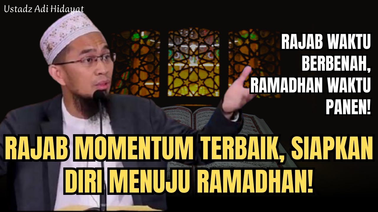KENAPA ORANG SALEH SANGAT MENJAGA BULAN RAJAB? INI RAHASIANYA! I Ustadz Dr. Adi Hidayat, Lc., MA.