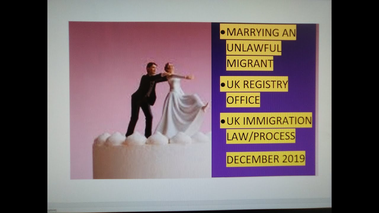 Marrying an Unlawful migrant - UK Immigration Law 2019