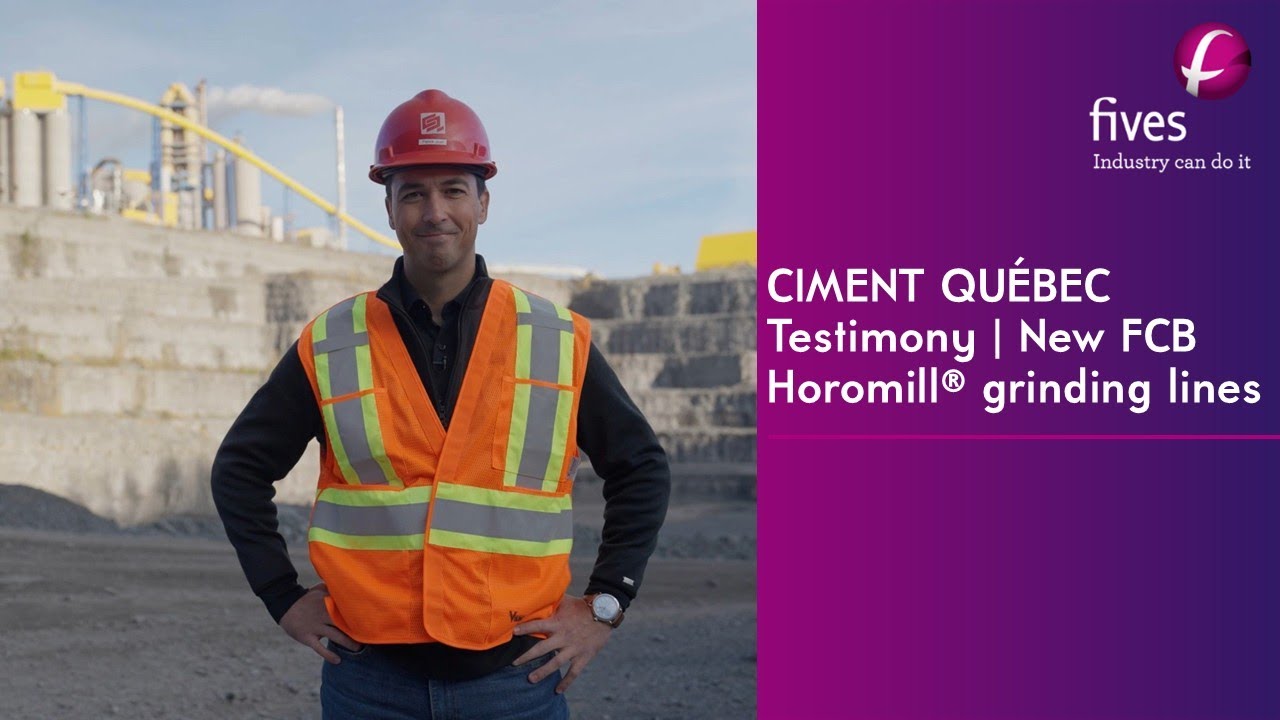 [Cement & Minerals] Testimony of Ciment Québec on its two new FCB Horomill® grinding units