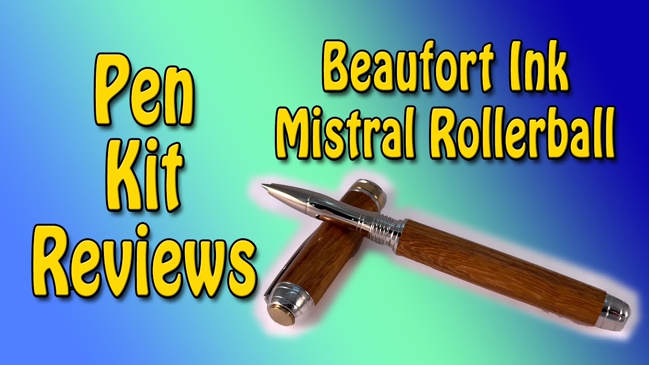 Pen Kit Reviews -  Beaufort Ink Mistral Rollerball