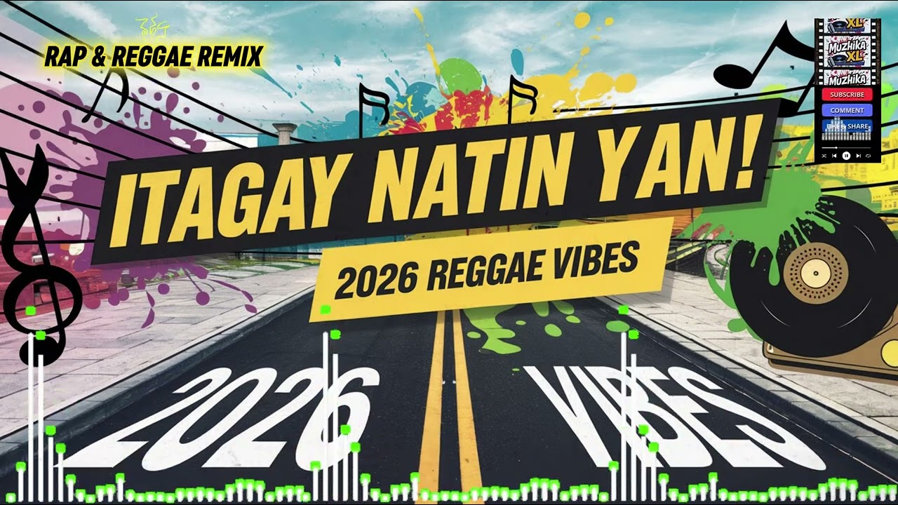 ITAGAY NATIN YAN! | 2026 Trending Songs | Rap & Reggae Remix | Muzhika XL