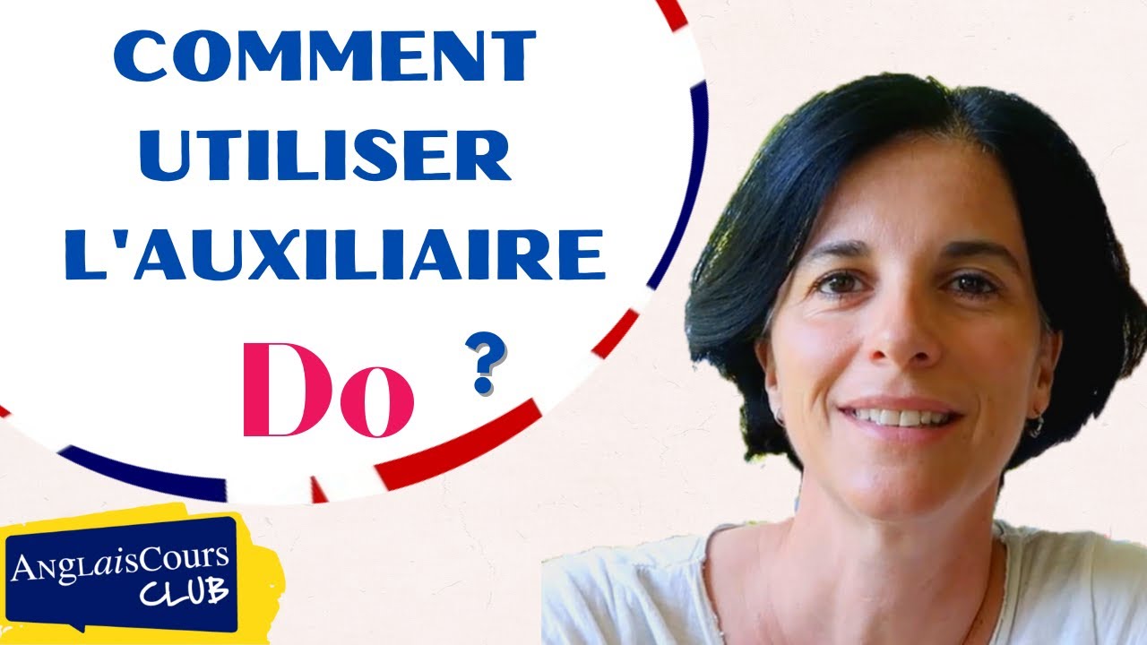 Comment bien utiliser l'auxiliaire DO en anglais?