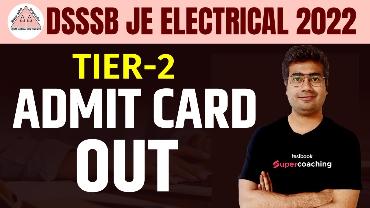 DSSSB JE Electrical Admit Card 2022 | DSSSB JE Tier-2 Admit Card Out | जाने कब होगा Exam | Mohit Sir