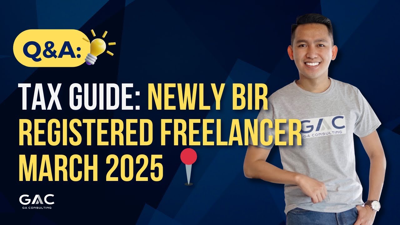 Tax Guide: Newly BIR Registered Freelancer March 2025 📍
