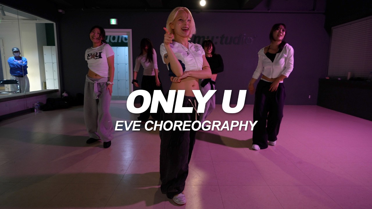 Moon Sujin & Jiselle - Only U | Eve Choreography