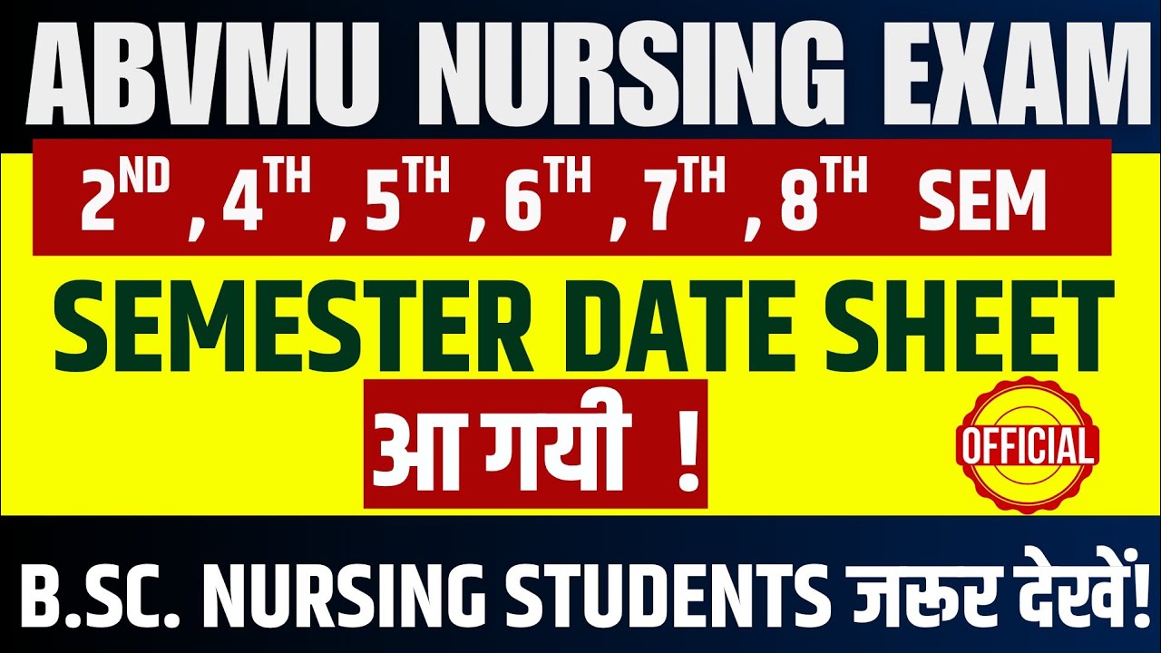 BSc Nursing All Semester Exam Date 2025 📅 ABVMU | 2nd, 4th, 5th, 6th, 7th, 8th exam date |Date sheet