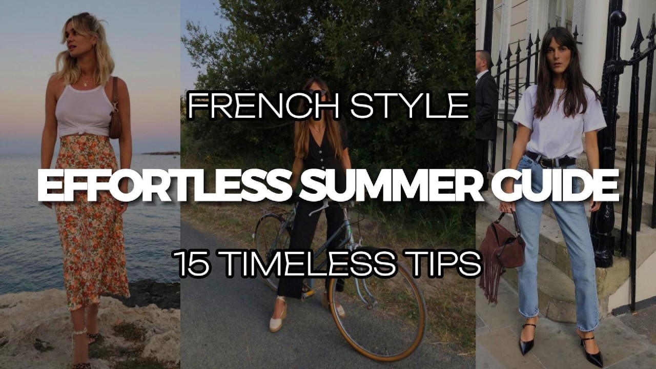 Effortless FRENCH SUMMER Style: 15+ Timeless Fashion Tips