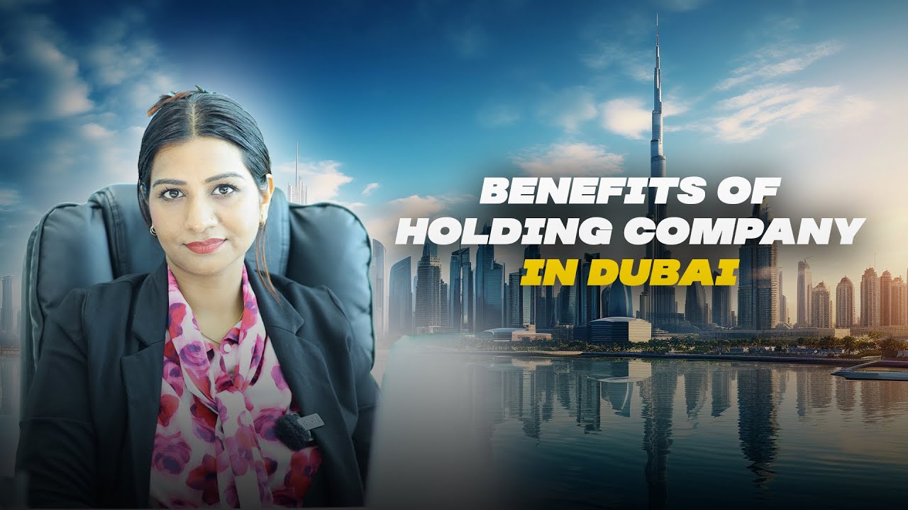 Benefits of Creating a Holding Company in Dubai