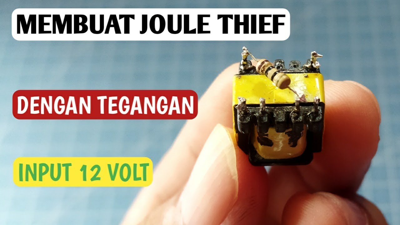 JOULE THIEF DENGAN TEGANGAN INPUT 12 VOLT