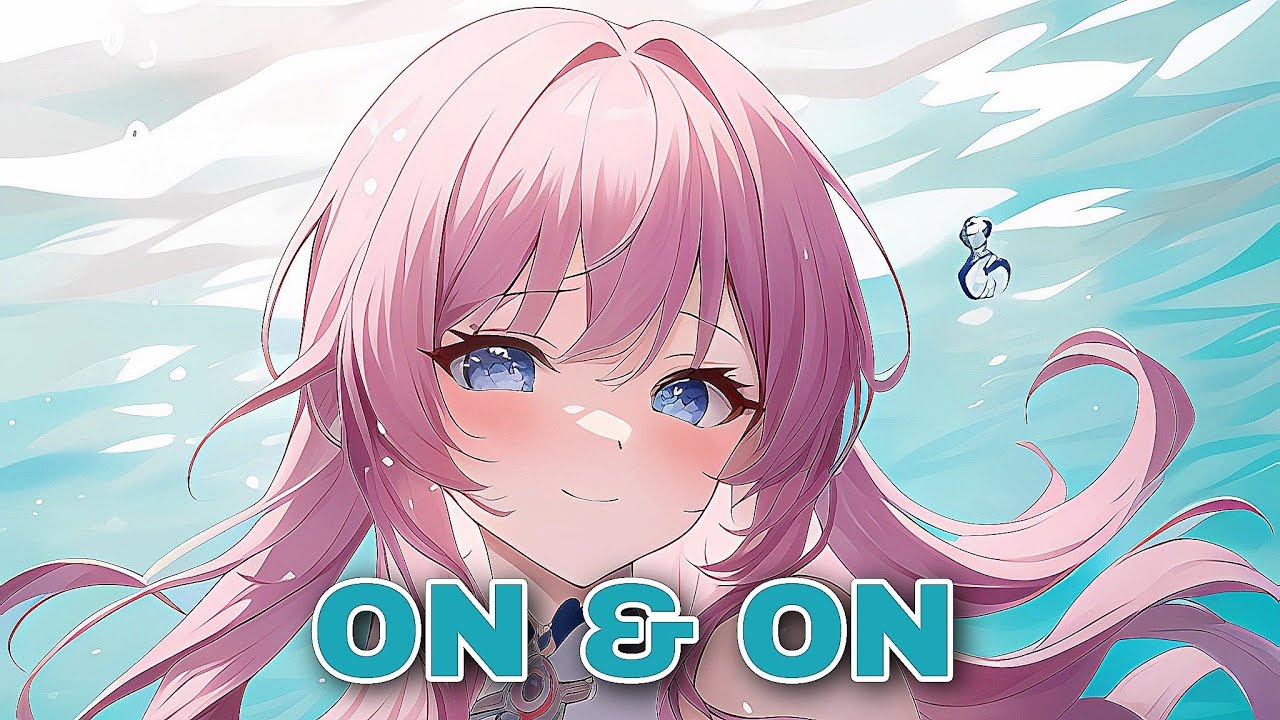 Nightcore - On & On