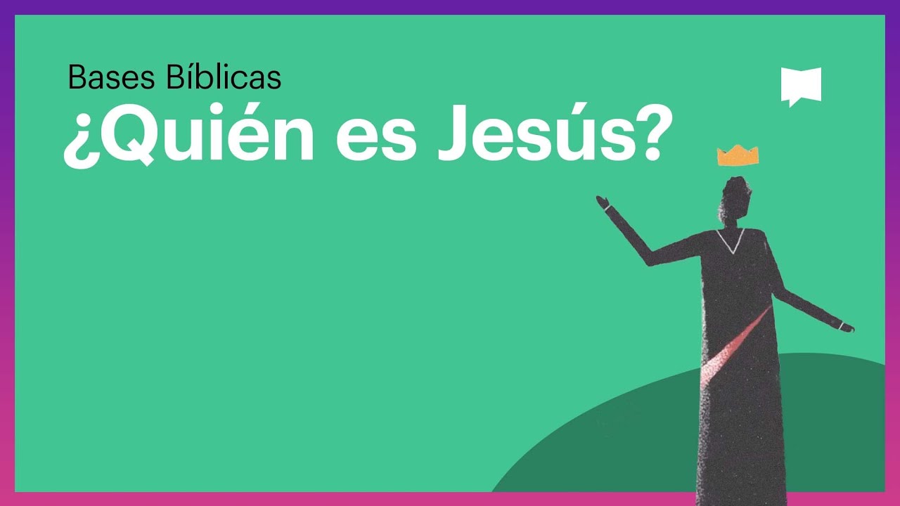&iquest;Qui&eacute;n es Jes&uacute;s?