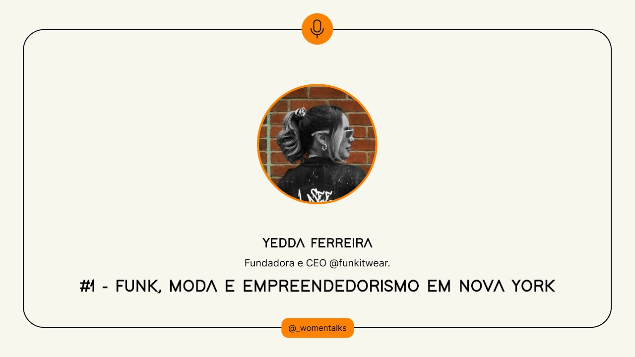 #1 Funk, Moda e Empreendedorismo em Nova York com Yedda Ferreira