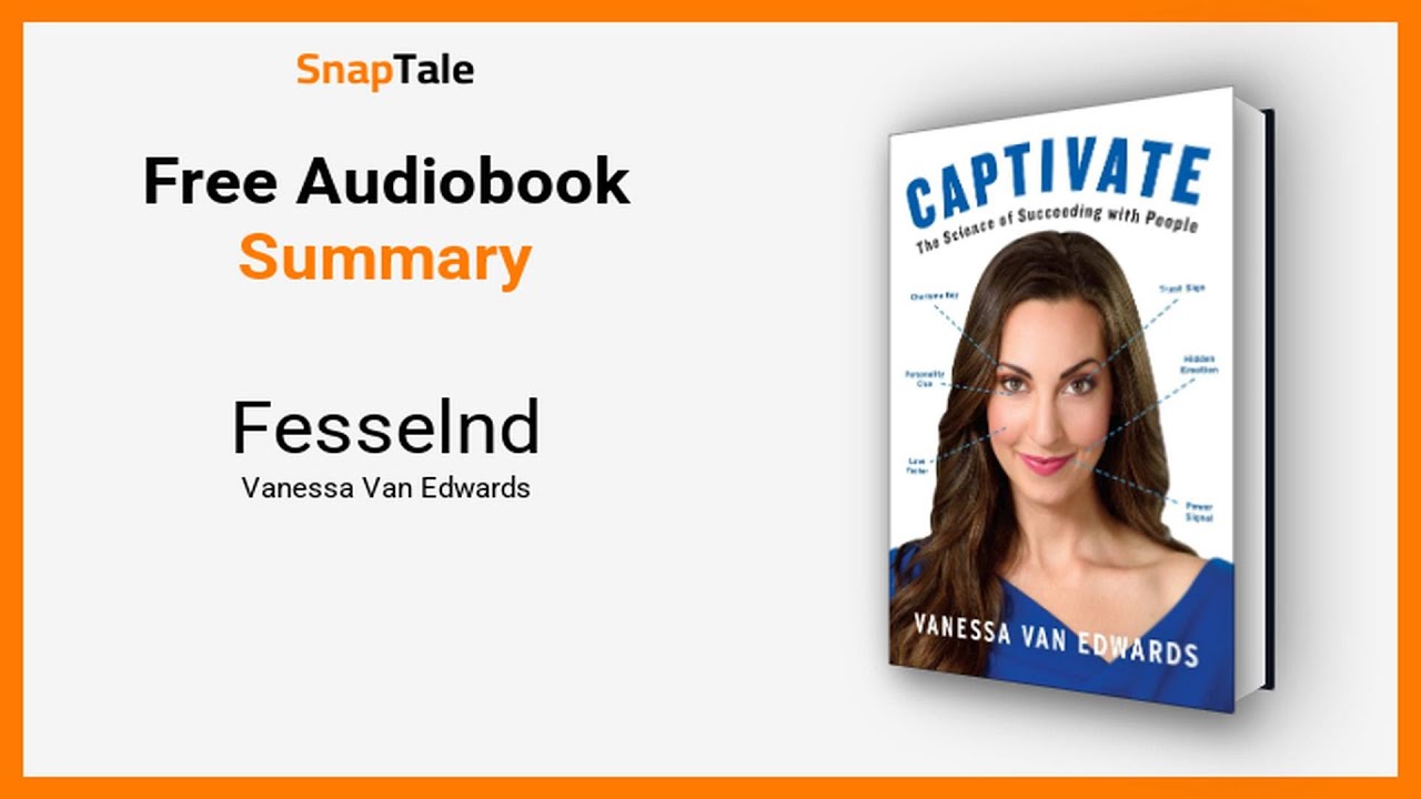 Fesselnd von Vanessa Van Edwards: 17 Minuten Zusammenfassung