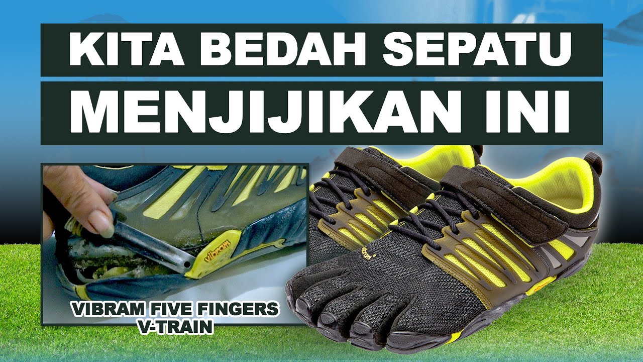 SEPATU BAREFOOT KOK MENJIJIKAN? - REVIEW SEPATU VIBRAM FIVE FINGERS V TRAIN