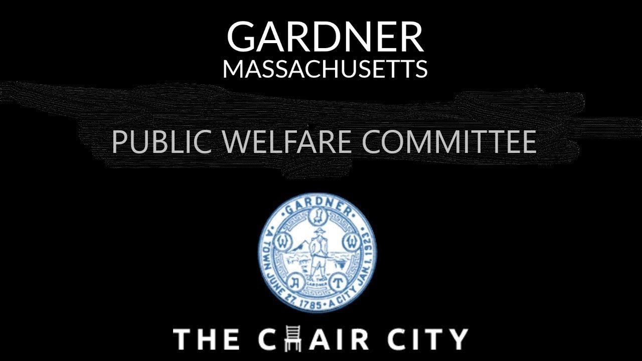 Gardner Public Welfare Committee Meeting May 20 2025