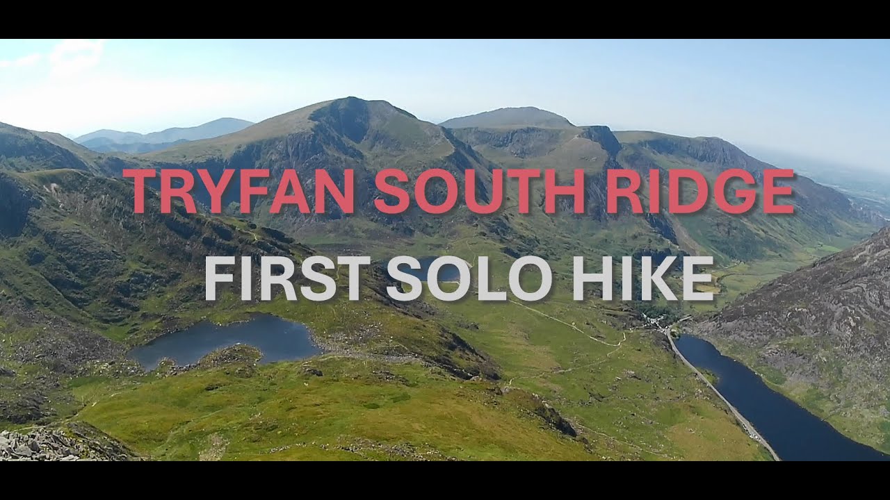 TRYFAN SOUTH RIDGE (FIRST SOLO HIKE)