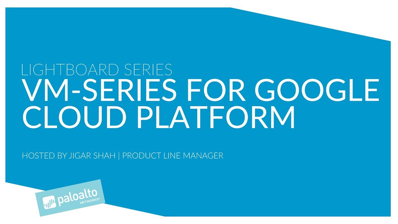 Lightboard Series: VM-Series on Google Cloud Platform Overview