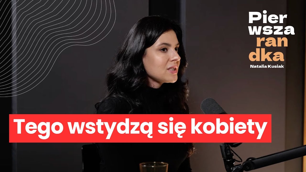 Martyna Pobuta: czego wstydzą się kobiety?