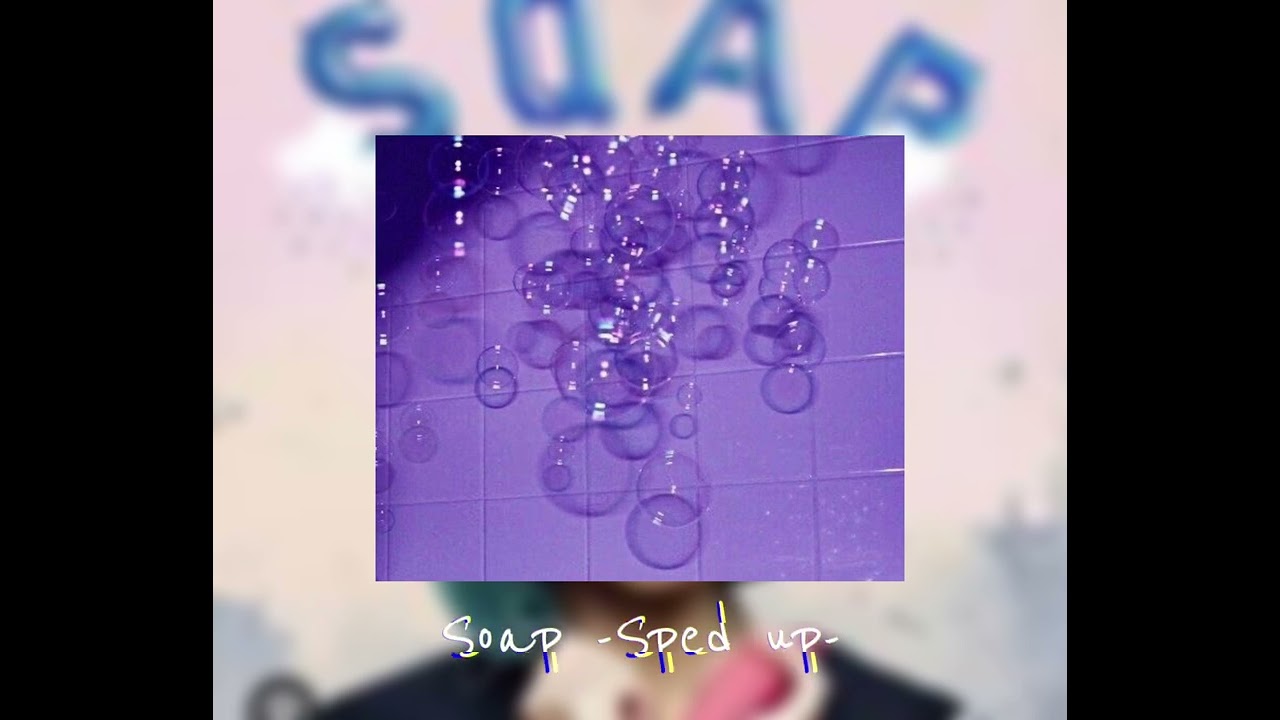 Melanie Martinez - Soap (sped up)