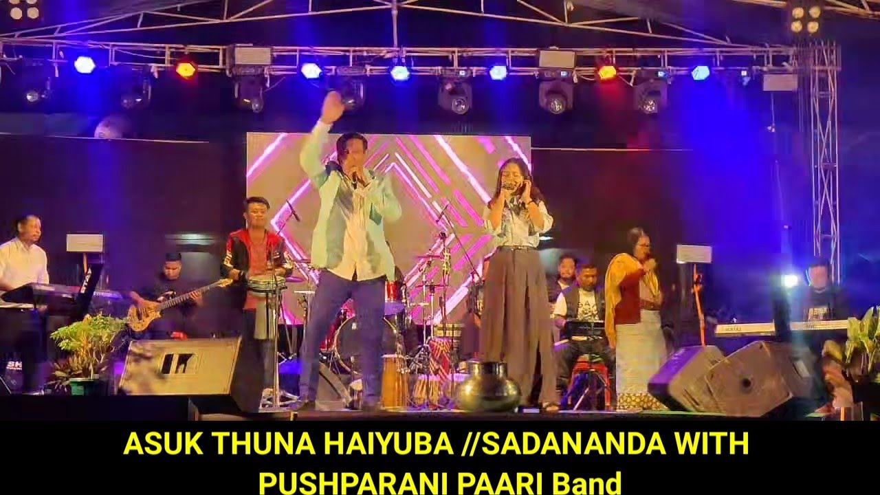 ASUK THUNA HAIYUBA //SADANANDA WITH PUSHPARANI PAARI Band