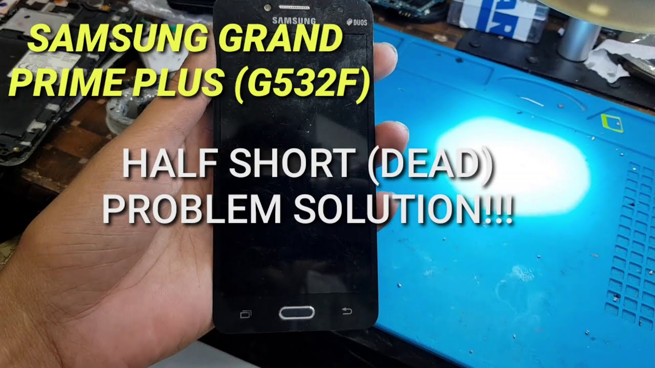 SAMSUNG GRAND PRIME PLUS(G532) HALF SHORT PROBLEM SOLUTION