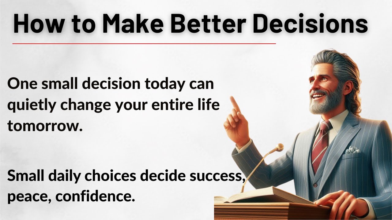 How to Make Better Decisions || Motivational Video || English Listening Practice